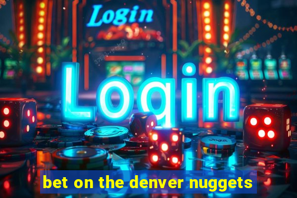 bet on the denver nuggets